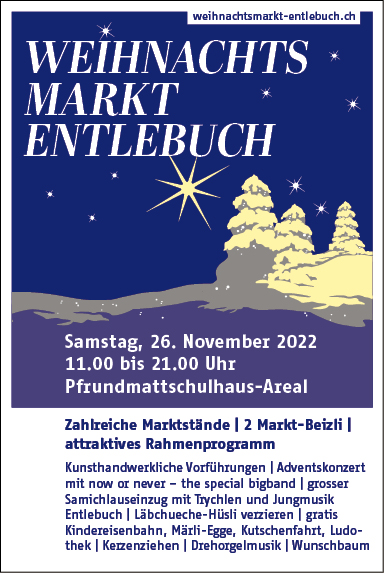 Weihnachtsmarkt Entlebuch, Pfrundmattschulhaus-Areal, 11 bis 21 Uhr, Zahlreiche Markstände, 2 Markt-Beizli, attraktives Rahmenprogramm, weihnachtsmarkt-entlebuch.ch