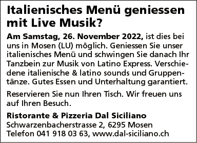 Live Musik mit Latino Express, ab 18.30 Uhr, Ristorante & Pizzeria Dal Siciliano, Schwarzenbacherstrasse 2, Telefon 041 918 03 63, www.dal-siciliano.ch