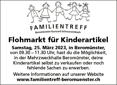 Flohmarkt für Kinderartikel, Mehrzweckhalle, 09.30 bis 11.30 Uhr, www.familientreff-beromuenster.ch