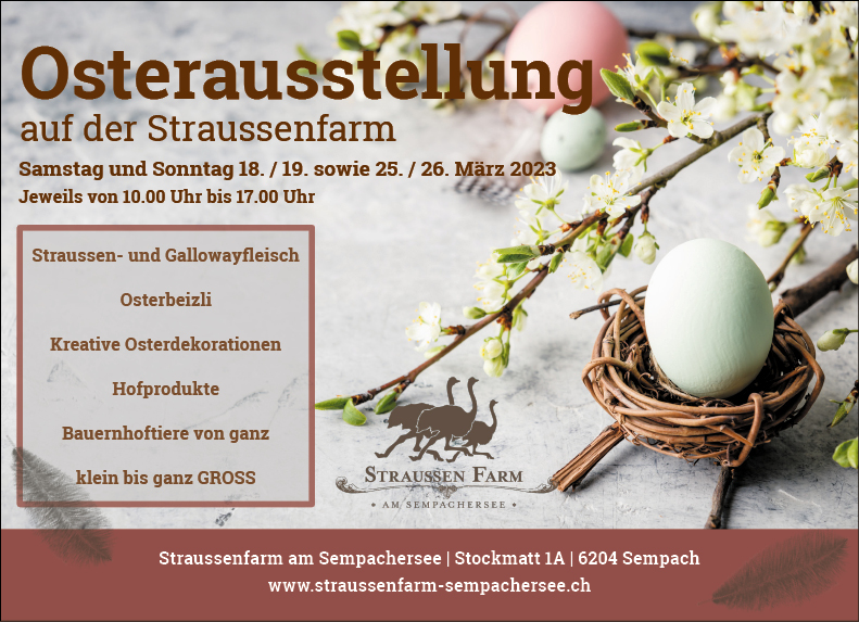 Osterausstellung auf der Straussenfarm, Stockmatt 1A, 10.00 bis 17.00 Uhr, www.straussenfarm-sempachersee.ch