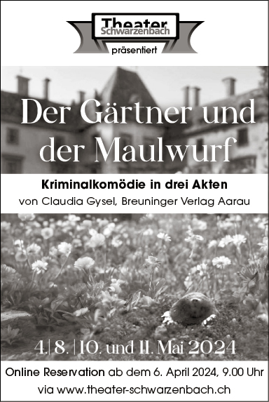 Theater Schwarzenbach spielt "Der Gärtner und der Maulwurf", 13.30 Uhr und 20.00 Uhr, www.theater-schwarzenbach.ch