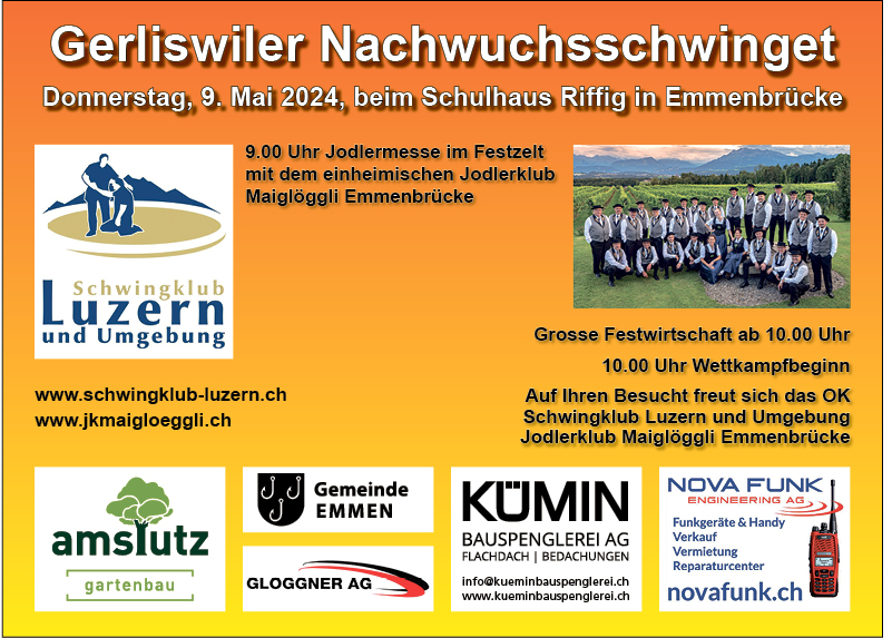 Gerliswiler Nachwuchsschwinget, Schulhaus Riffig, 09.00 Uhr Jodlermesse, 10.00 Uhr Wettkampfbeginn und Festwirtschaft, www.schwingklub-luzern.ch
