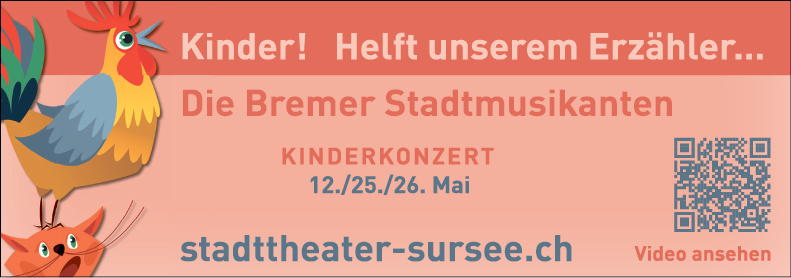 Die Bremer Stadtmusikanten, Stadttheater, 17.00 Uhr, Kinderkonzert, eine musikalische Märchenerzählung, www.stadttheater-sursee.ch